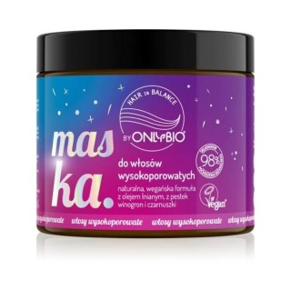 ONLYBIO Hair in Balance Maska do włosów wysokoporowatych ONLYBIO Hair in Balance Maska do włosów wysokoporowatych